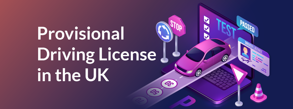 Guide To Getting A Provisional Driving License In UK