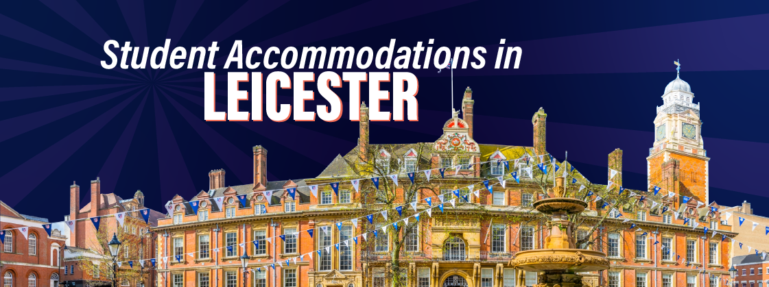 Find Top 5 Student Accommodations In Leicester For 2024