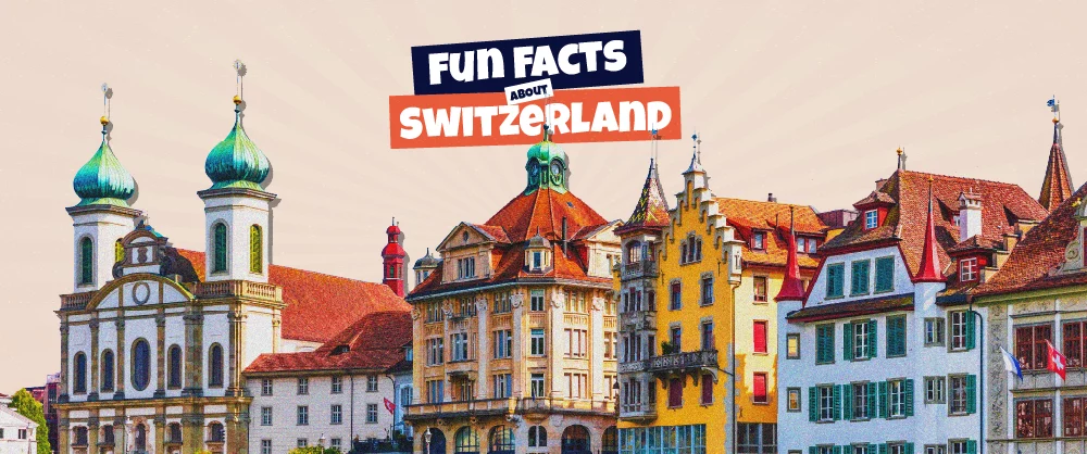 Incredible And Fun Facts About Switzerland