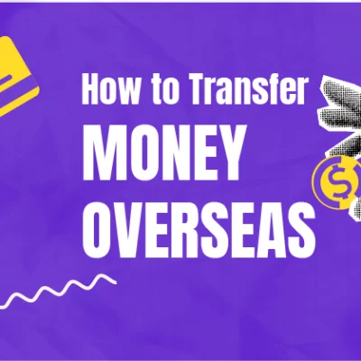 How to Transfer Money Overseas