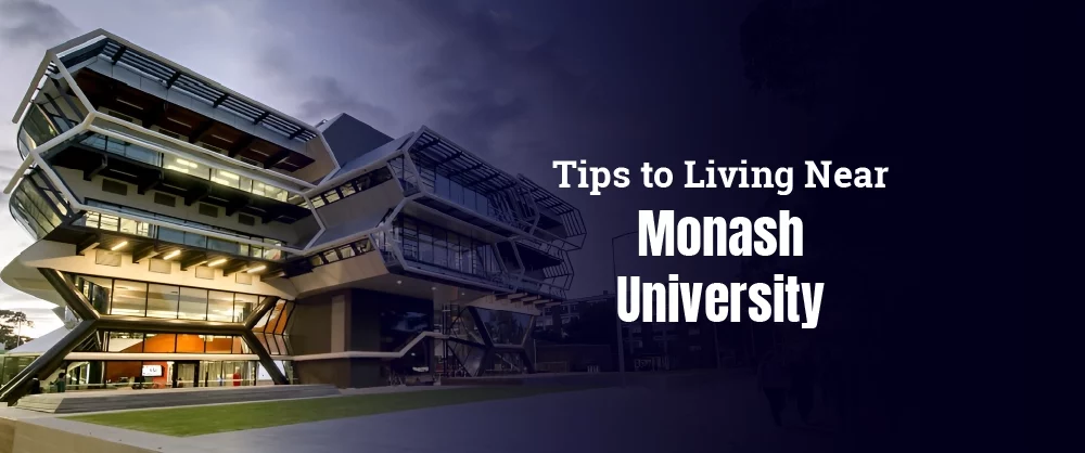 Tips to Living Near Monash University