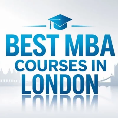 Best MBA Courses in London